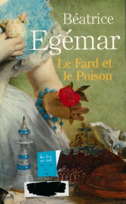 Livrenpoche : Le fard et le poison - Béatrice Egémar - Livre