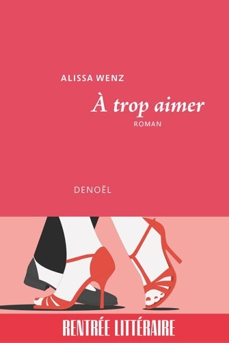 Livrenpoche : À trop aimer - Alissa Wenz - Livre