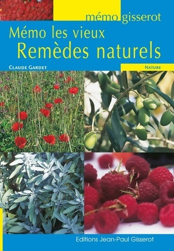 Livrenpoche : Les vieux remèdes naturels - Claude Gardet - Livre