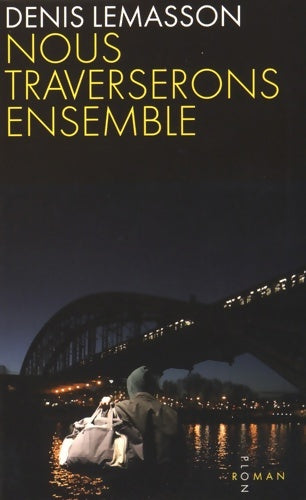 Livrenpoche : Nous traverserons ensemble - Denis Lemasson - Livre