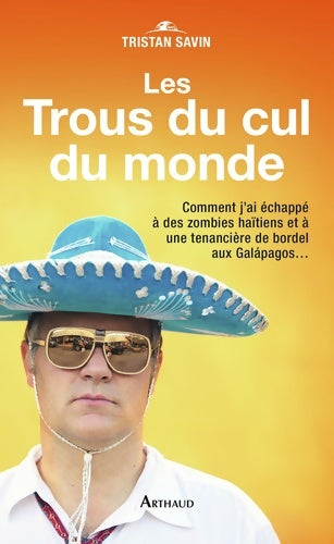 Livrenpoche : Les trous du cul du monde - Tristan Savin - Livre