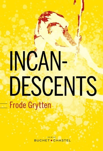 Livrenpoche : Incandescents (0000) - Frode Grytten - Livre