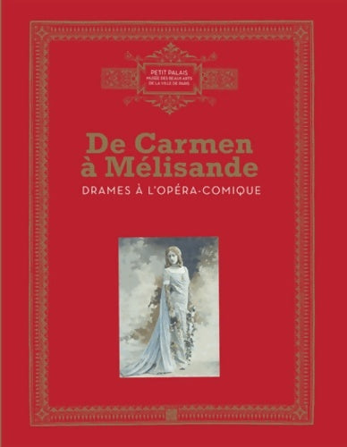 Livrenpoche : De carmen a melisandre drames a l'opera comique - Reynaud Cecile Terrier Agnes - Livre