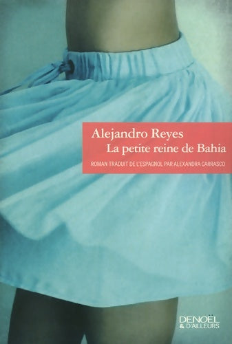 Livrenpoche : La petite reine de Bahia - Alejandro Reyes - Livre
