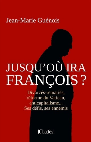 Livrenpoche : Jusqu'où ira François ? - Jean-Marie Guénois - Livre
