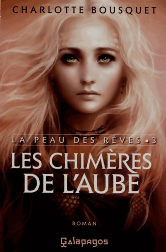 Livrenpoche : Les chimères de l'aube : La peau des rêves - Charlotte Bousquet - Livre