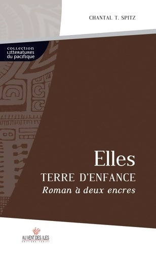 Livrenpoche : Elles terre d'enfance : Roman à deux encres - Chantal Spitz - Livre