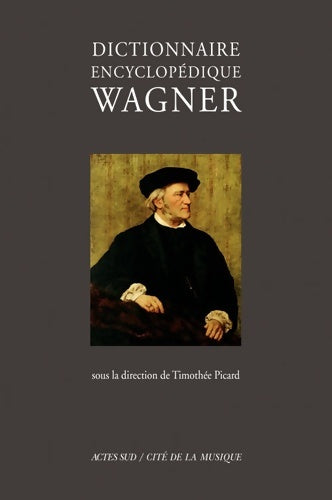 Livrenpoche : Dictionnaire encyclopédique wagner - Timothée Picard - Livre