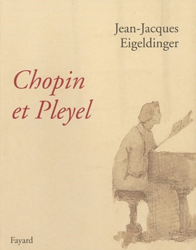 Livrenpoche : Chopin et pleyel - Jean-Jacques Eigeldinger - Livre