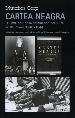 Livrenpoche : Cartea neagra : Le livre noir de la destruction des juifs de Roumanie (1940-1944) - Matatias Carp - Livre