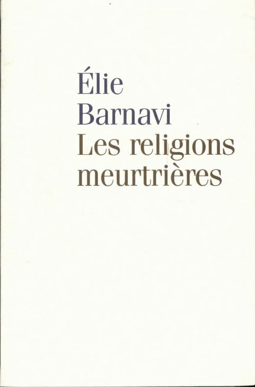 Livrenpoche : Les religions meurtrières - Elie Barnavi - Livre