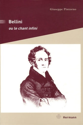 Livrenpoche : Bellini ou le chant infini - Giuseppe Pintorno - Livre