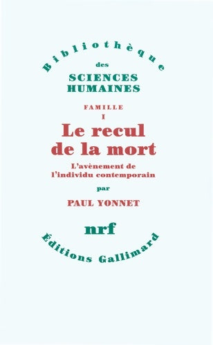 Livrenpoche : Famille i : le recul de la mort : L'avènement de l'individu contemporain - Paul Yonnet - Livre