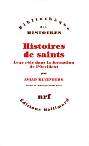 Livrenpoche : Histoires de saints : Leur rôle dans la formation de l'occident - Aviad Kleinberg - Livre