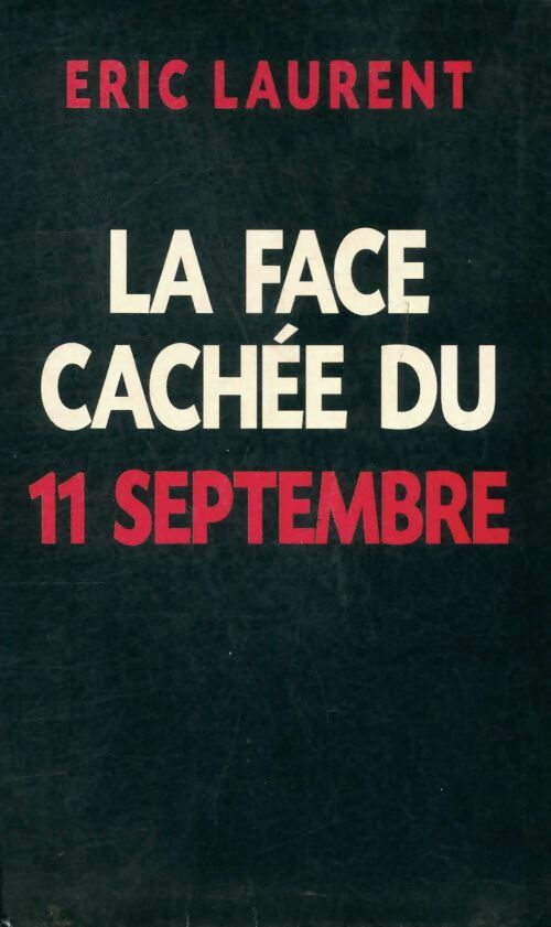 Livrenpoche : La face cachée du 11 septembre - Eric Laurent - Livre