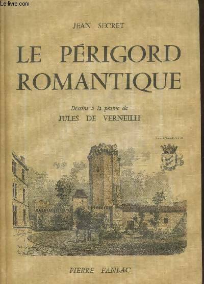 Livrenpoche : Le périgord romantique - Jean Secret - Livre