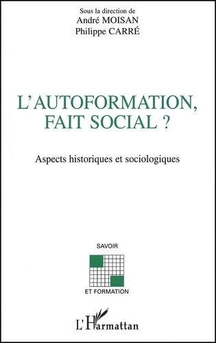 Livrenpoche : L'autoformation fait social ? aspects historiques et sociologiques - Philippe Carré - Livre
