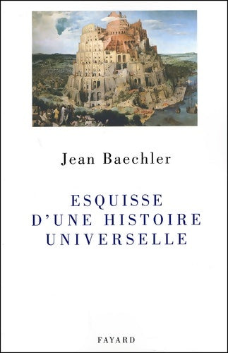 Livrenpoche : Esquisse d'une histoire universelle - Jean Baechler - Livre