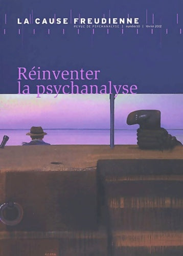 Livrenpoche : La cause freudienne numéro 50 : Réinventer la psychanalyse - Collectif - Livre