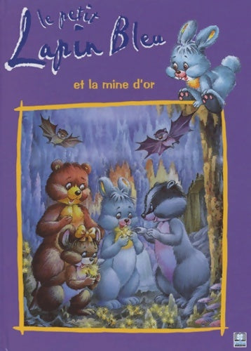 Livrenpoche : Pt lapin bleu et mine d or - Danièle Ball-Simon - Livre