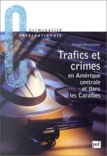 Livrenpoche : Trafics et crimes en Amérique centrale et dans les caraïbes - Patrice Meyzonnier - Livre