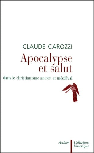 Livrenpoche : Apocalypse et salut : Dans le christianisme ancien et médiéval - Claude Carozzi - Livre
