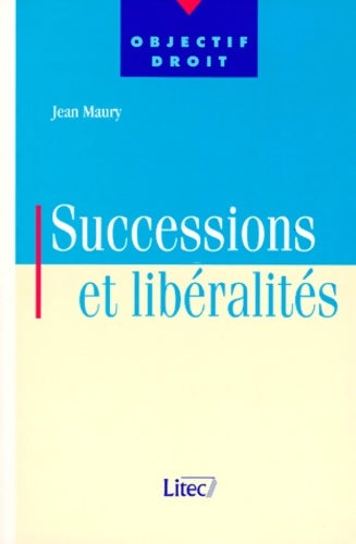 Livrenpoche : Successions et liberalites premier ed. (ancienne édition) - Jean Maury - Livre