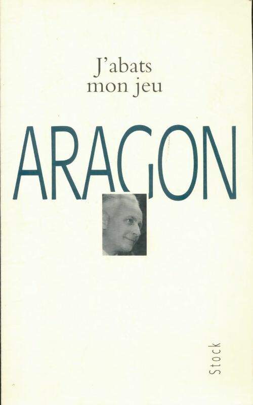 Livrenpoche : J'abats mon jeu - Louis Aragon - Livre