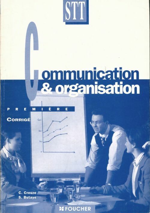 Livrenpoche : Communication et organisation 1ère STT - Chantal Creuze - Livre
