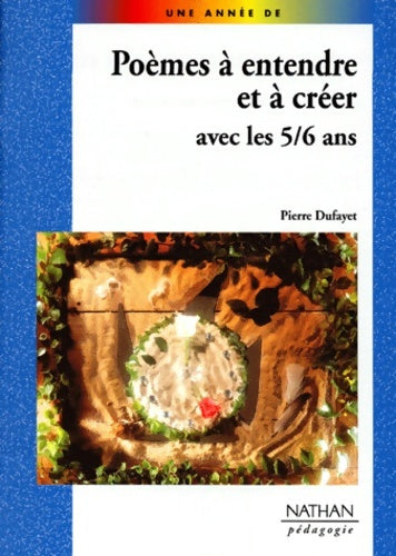 Livrenpoche : Poeme a entendre créer 5/6 ans - Pierre Dufayet - Livre