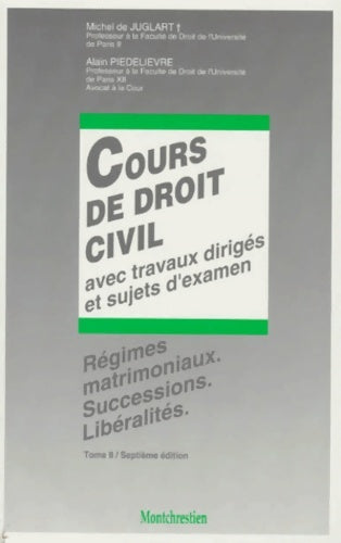 Livrenpoche : Cours de droit civil avec travaux dirigés et sujets d'examen. Régimes matrimoniaux. Successions. Libéralités tome 2. Sepyième édition - Michel De Juglart - Livre