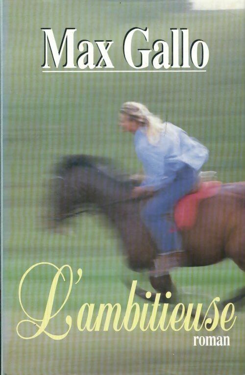 Livrenpoche : L'ambitieuse - Max Gallo - Livre