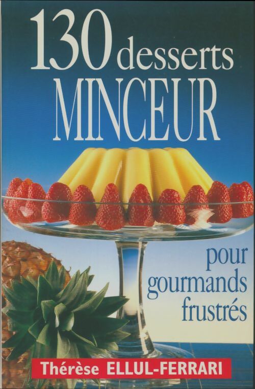 Livrenpoche : 130 desserts minceur pour gourmands frustrés - Thérèse Ferrari - Livre