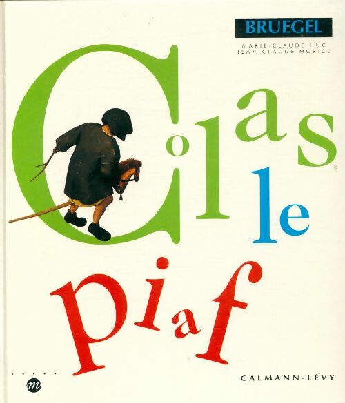 Livrenpoche : Bruegel - colas le piaf : Bruegel - Jean-Claude Huc - Livre