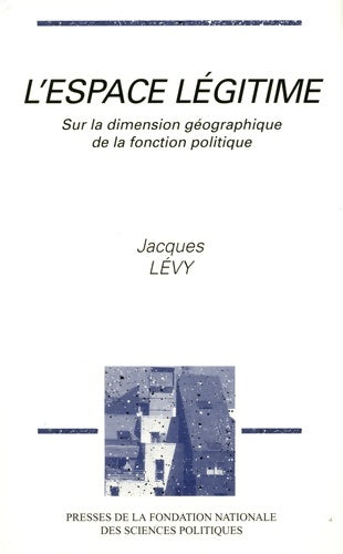 Livrenpoche : L'espace légitime. Sur la dimension géographique de la fonction politique - Jacques Lévy - Livre