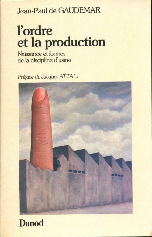 Livrenpoche : L'ordre et la production : Naissance et formes de la discipline d'usine - Antoine De Gaudemar - Livre