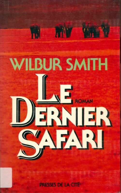 Livrenpoche : Le dernier safari - Wilbur A. Smith - Livre
