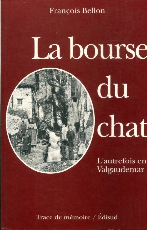 Livrenpoche : L'autrefois en valgaudemar Tome I : La bourse du chat - François Bellon - Livre