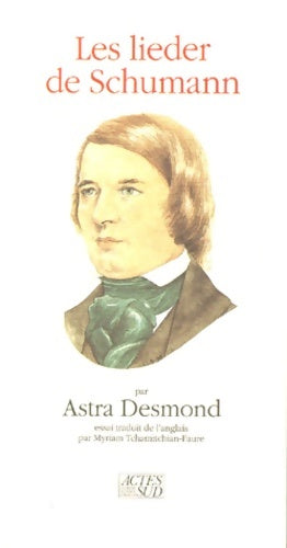 Livrenpoche : Les lieder de schumann - Astra Desmond - Livre