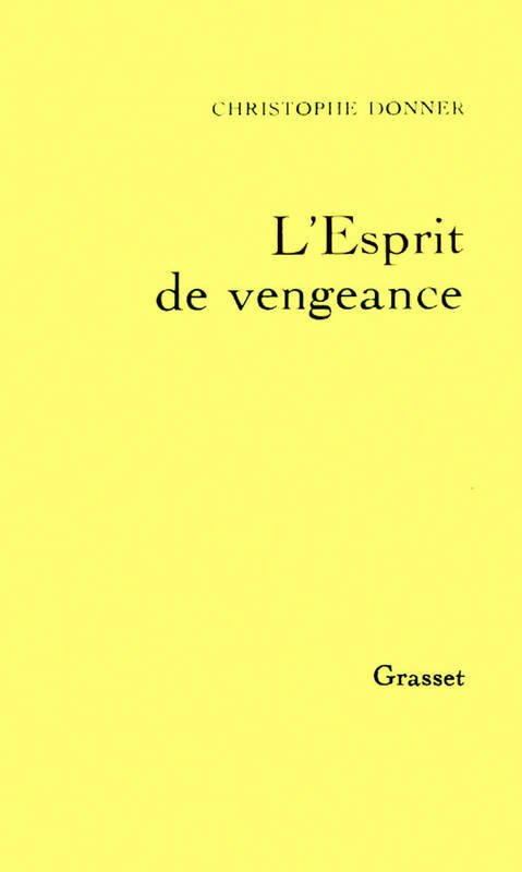 Livrenpoche : L'esprit de vengeance - Christophe Donner - Livre
