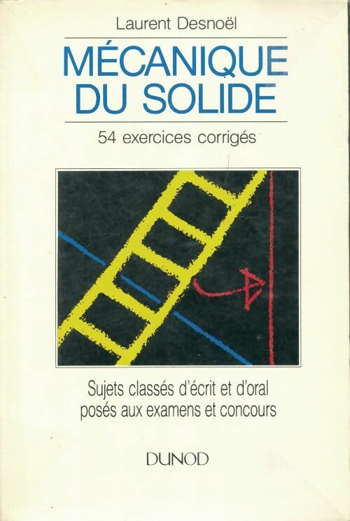 Livrenpoche : Mécanique du solide : 54 exercices classés corrigés et commentés enseignement supérieur scientifique - Jacques Renault - Livre