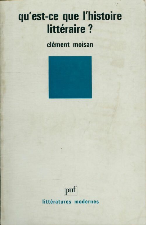 Livrenpoche : Qu'est-ce que l'histoire littéraire ? - Clément Moisan - Livre