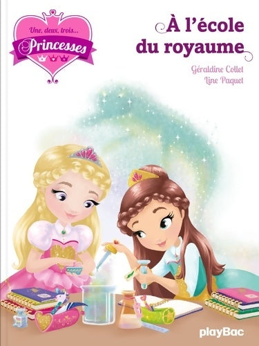 Livrenpoche : Une deux trois... Princesses : A l'école du royaume - Géraldine Collet - Livre