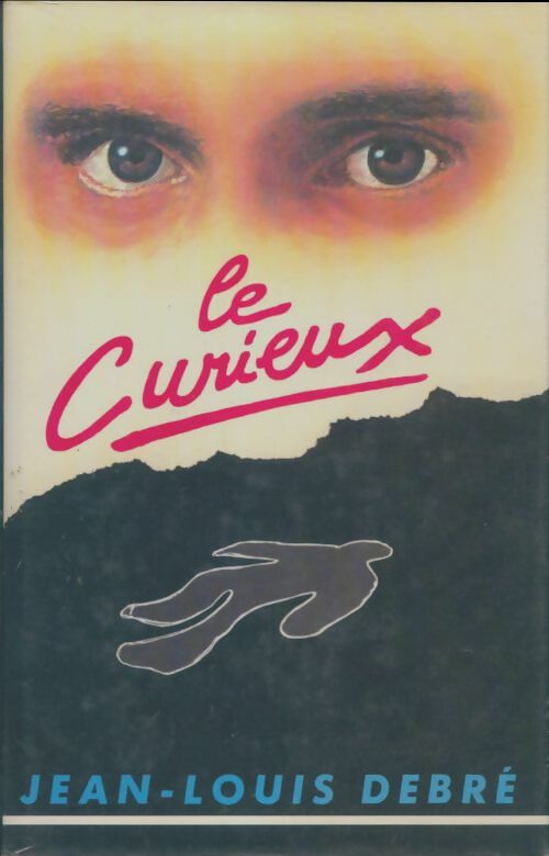 Livrenpoche : Le curieux - Jean-Louis Debré - Livre