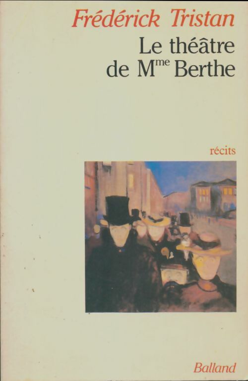 Livrenpoche : Broché - le théâtre de mme berthe - Frédérick Tristan - Livre