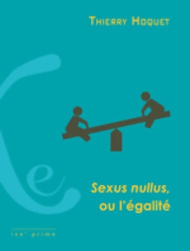 Livrenpoche : Sexus nullus, ou l'égalité - Thierry Hoquet - Livre