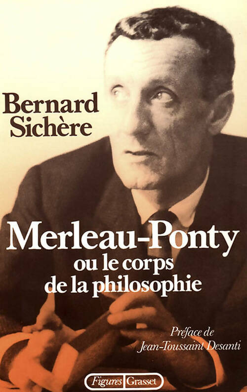 Livrenpoche : Merleau-ponty ou le corps de la philosophie - Bernard Sichère - Livre