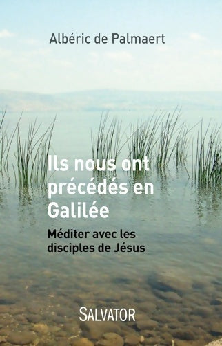 Livrenpoche : Ils nous ont précédés en Galilée - Albéric De Palmaert - Livre