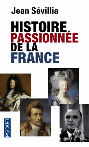 Livrenpoche : Histoire passionnée de la France - Jean Sévillia - Livre