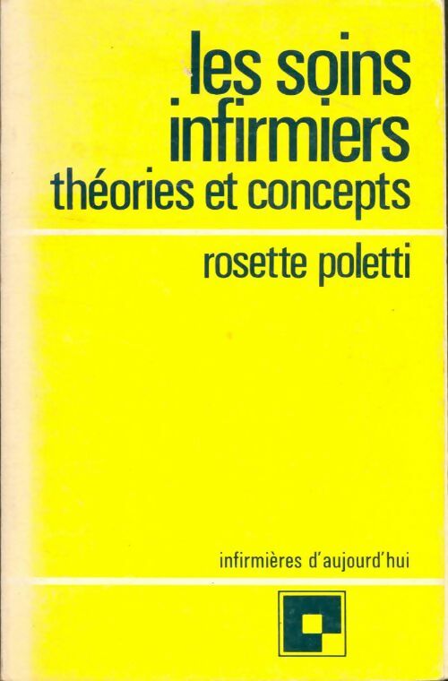 Livrenpoche : Les soins infirmiers : Théories et concepts - Poletti Rosette - Livre